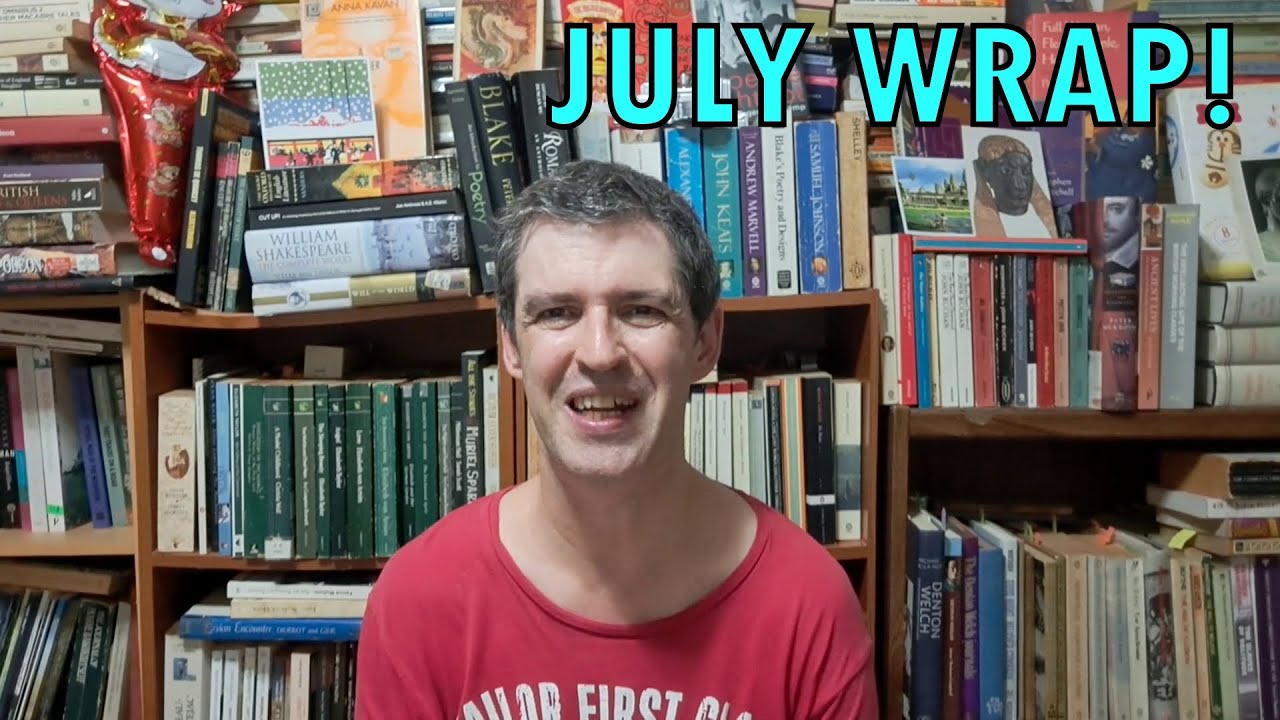 July Wrap plus Special Guest! - Virginia Woolf, Gide, Conrad, Wharton, Dostoevsky and more...