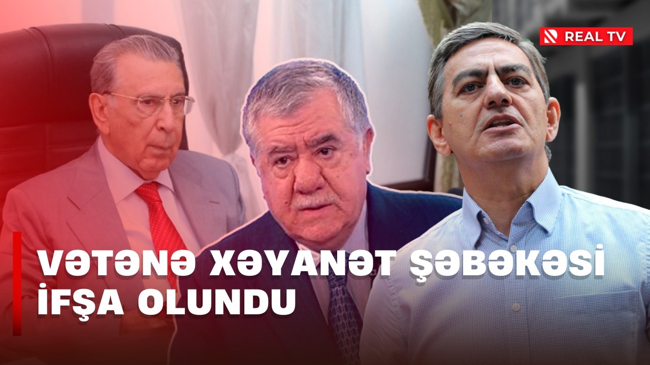 Ramiz Mehdiyev - Əli Kərimli - Abbas Abbasov cinayət ortaqlığının sübutları