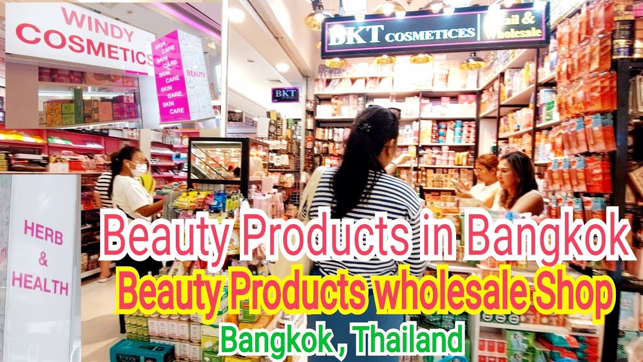 BEAUTY PRODUCTS IN BANGKOK / BEAUTY PRODUCTS WHOLESALE SHOP IN BANGKOK - CHEAP BEAUTY PRODUCTS