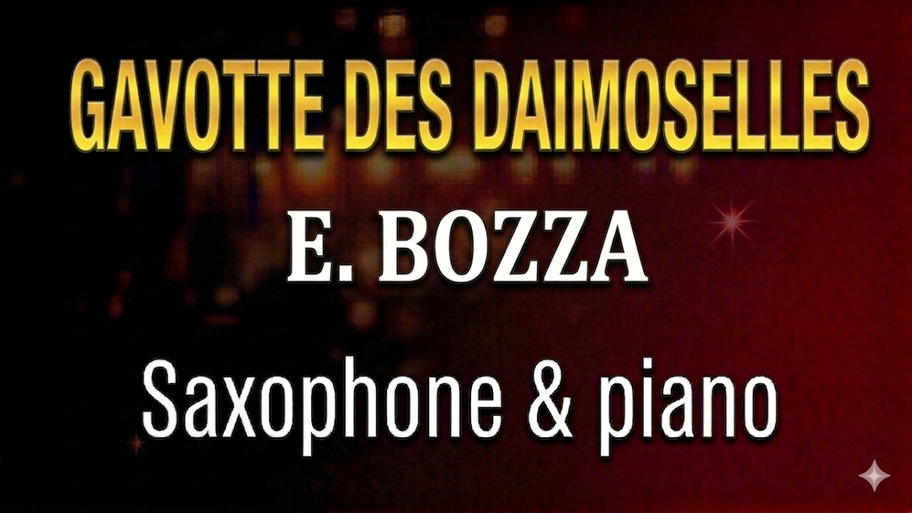 🎷 GAVOTTE DES DAIMOSELLES (E. BOZZA) - SAXOPHONE & PIANO