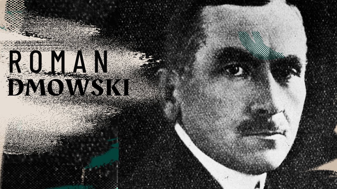 Roman Dmowski - pisarz i myśliciel polityczny | W powiększeniu