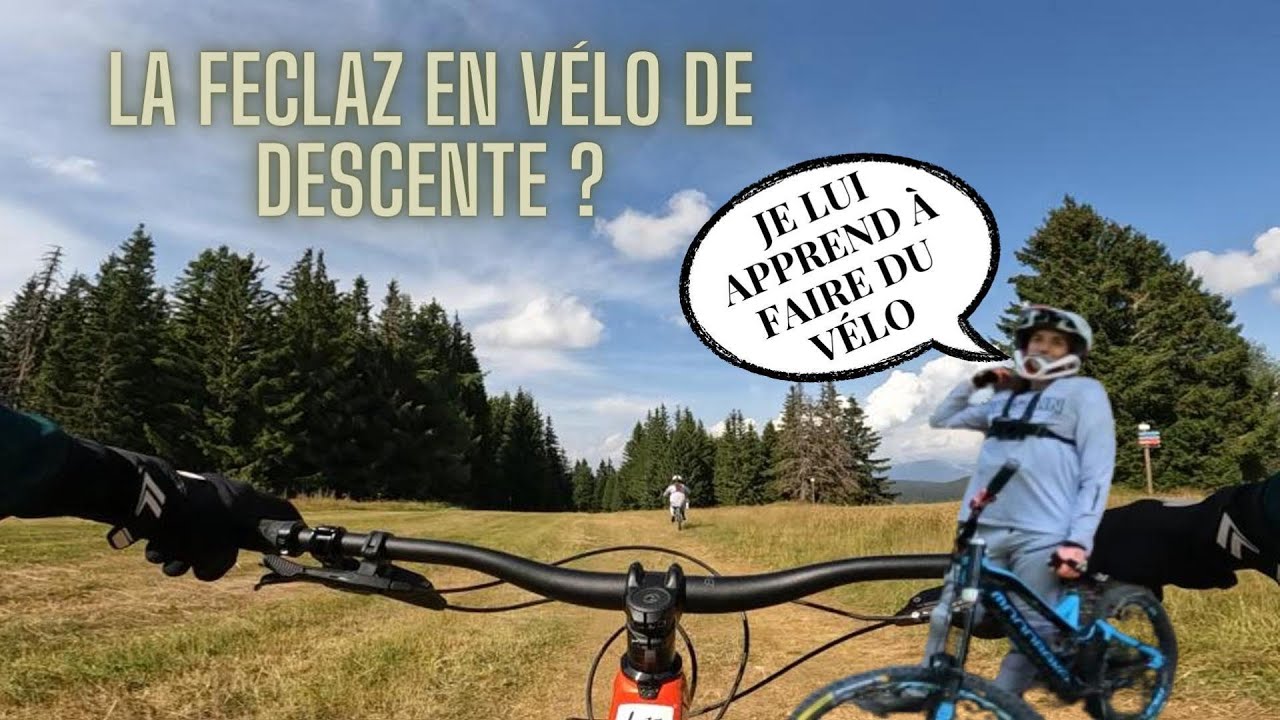 J'essai pour la première du vélo de descente ! - La Feclaz