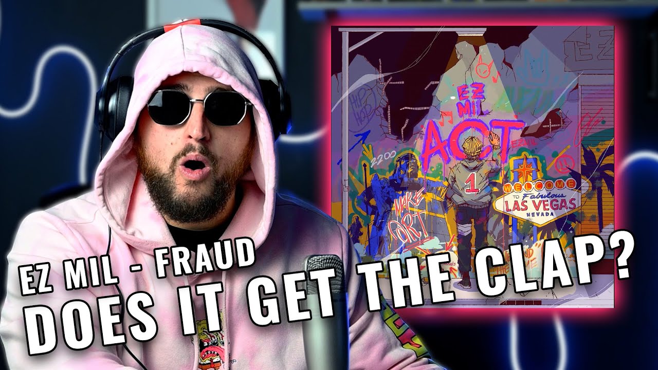 Ez Mil - Fraud (REACTION!!!)