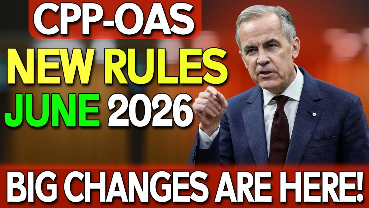 Canada&rsquo;s NEW CPP & OAS Rules for June 2026 &mdash; Seniors Shocked by These Changes!