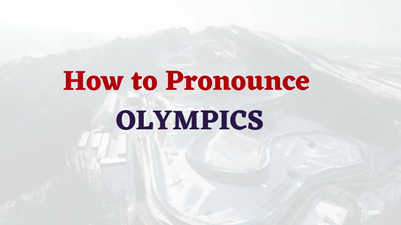 How to Pronounce “Olympics” Correctly