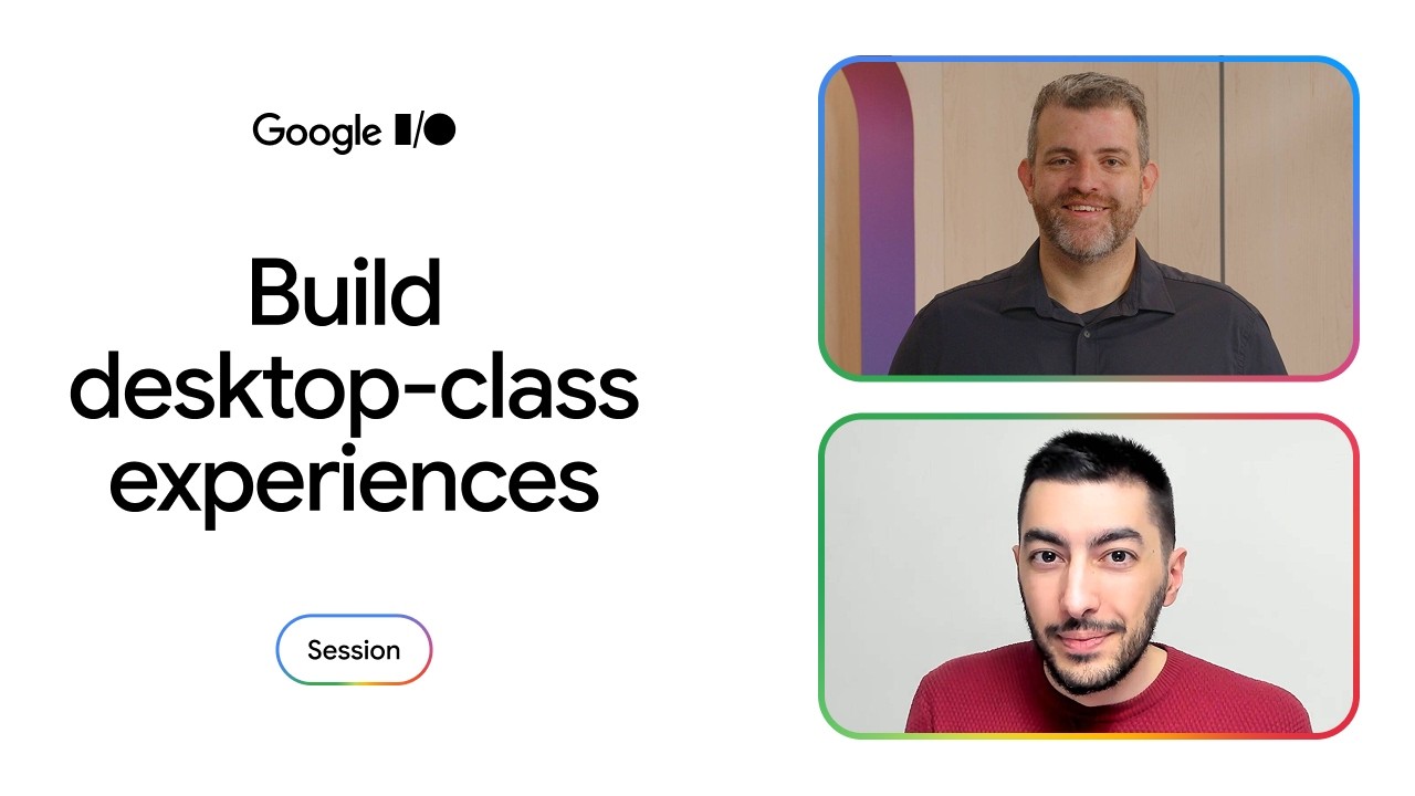 Design and build desktop-class Android experiences