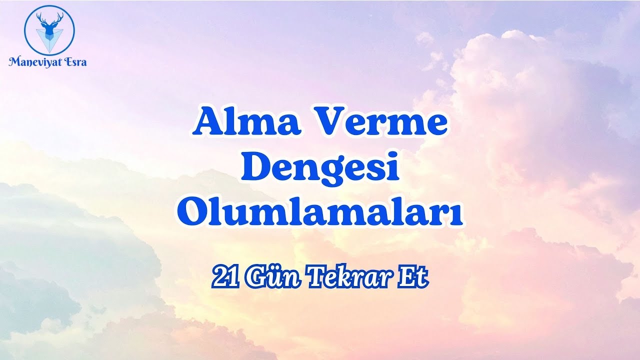 Alma Verme Dengesi İçin Olumlamalar | 21 Gün Tekrar Et