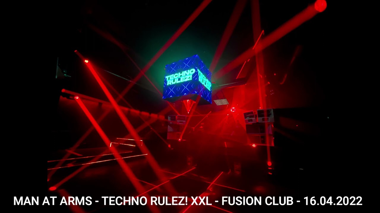 Man at Arms - Techno Rulez! XXL - Fusion Club - 16 04 2022