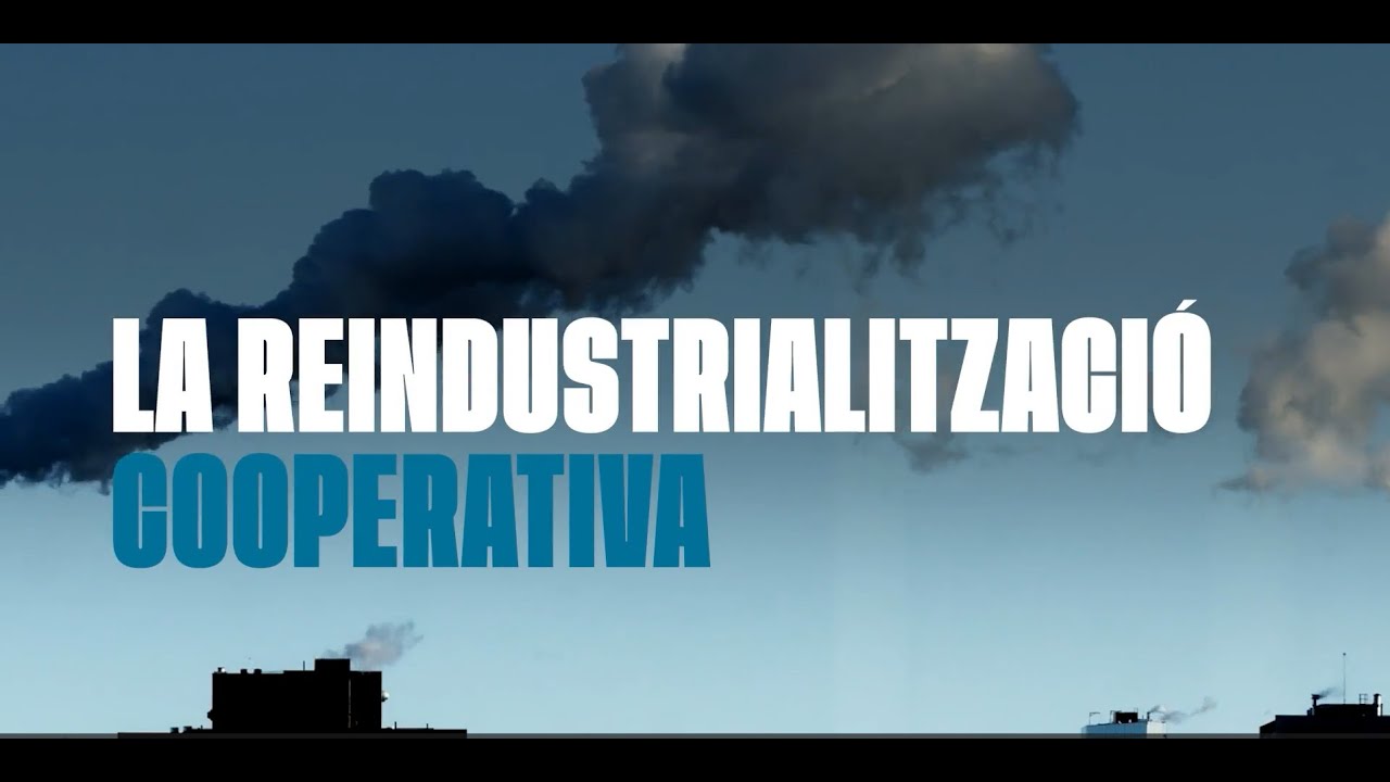 Debats de país cooperatiu: Reindustrialització cooperativa