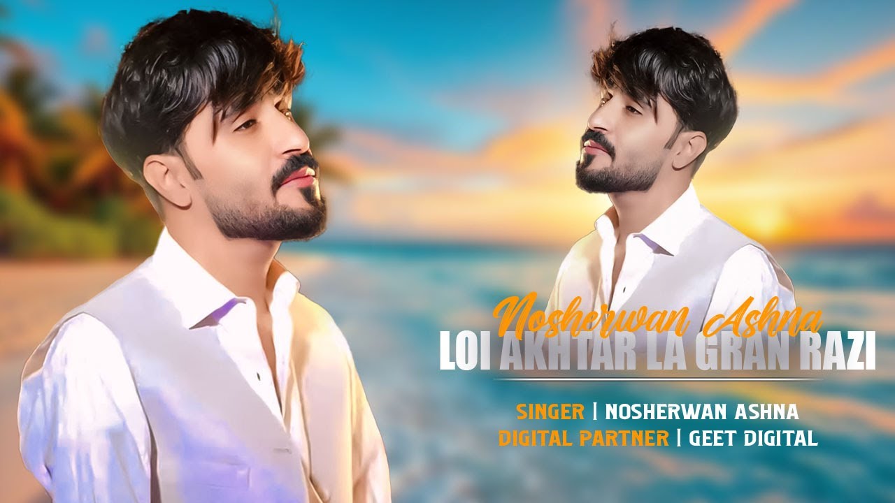 Loi Akhtar La Gran Razi   | Pashto New Song 2025 | Nosherwan Ashna | Official Music