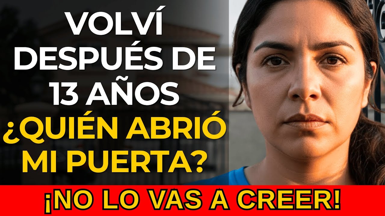 VOLVÍ DESPUÉS DE 13 AÑOS Y CUANDO TOQUÉ LA PUERTA DE MI CASA... NO PODÍA CREER QUIÉN ABRIÓ