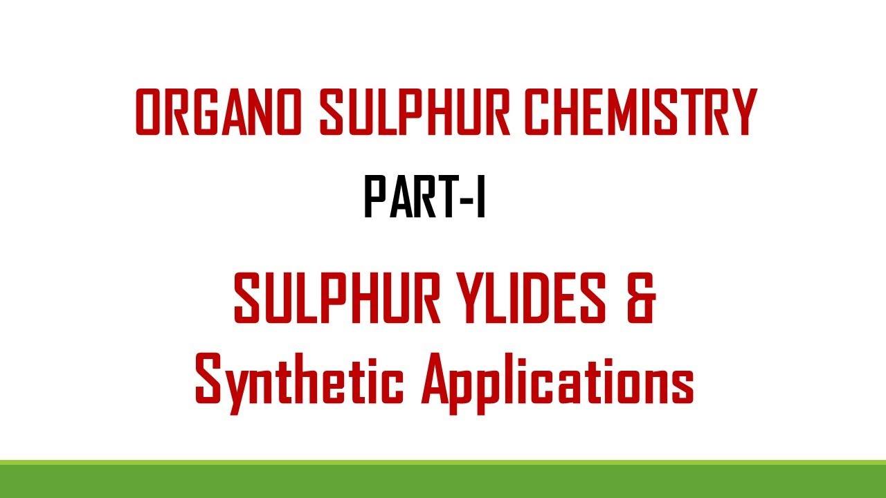 Organo Sulphur Chemistry and Sulphur Ylides Part I