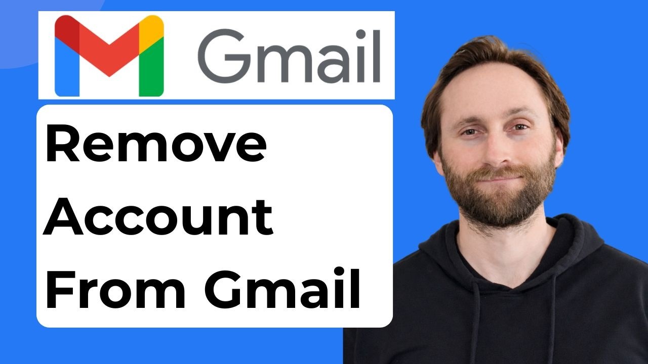 How to Remove a Gmail Account from Gmail [2026 Guide]