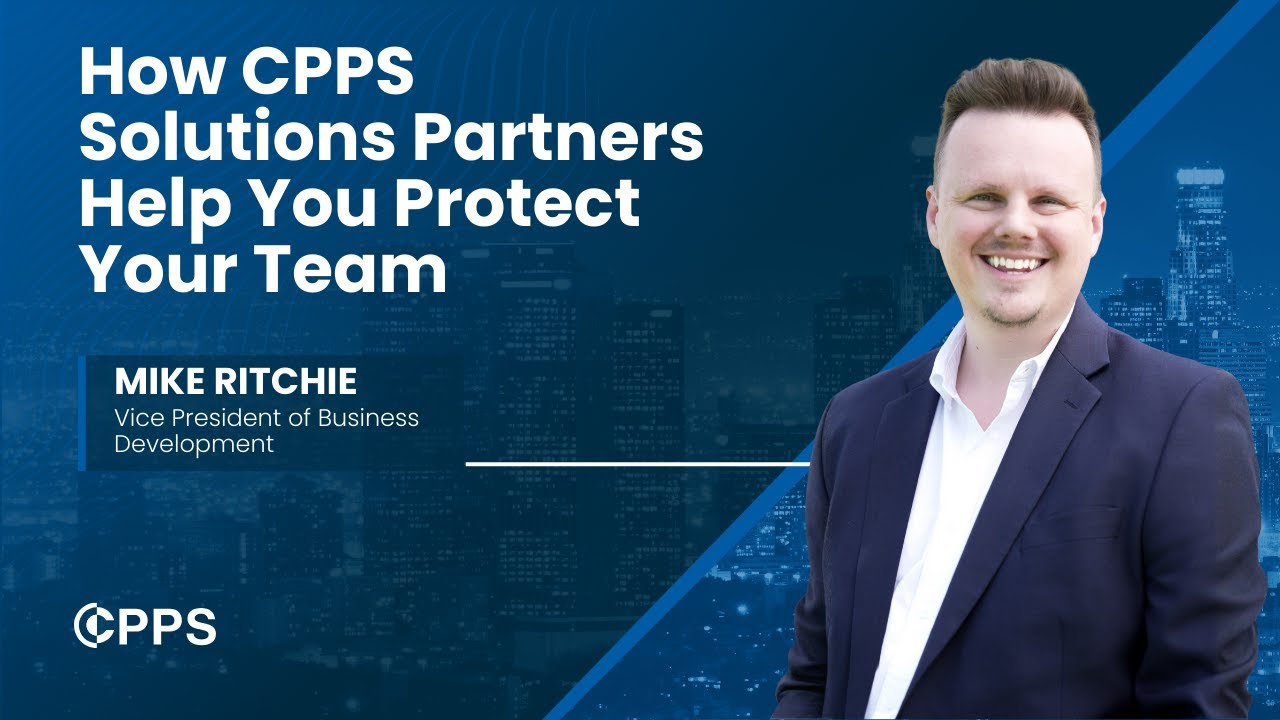 How CPPS Solutions Partners Help You Protect Your Team | The Center for Personal Protection & Safety