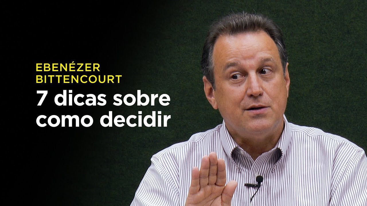 Ebenézer Bittencourt: Lições sobre processos decisórios