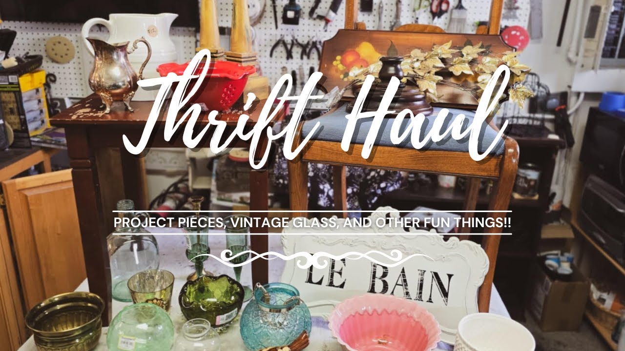 Thrift Haul • Thrifted Finds • Thrifting Adventures • Junk Run • Project Pieces • Vintage Glass