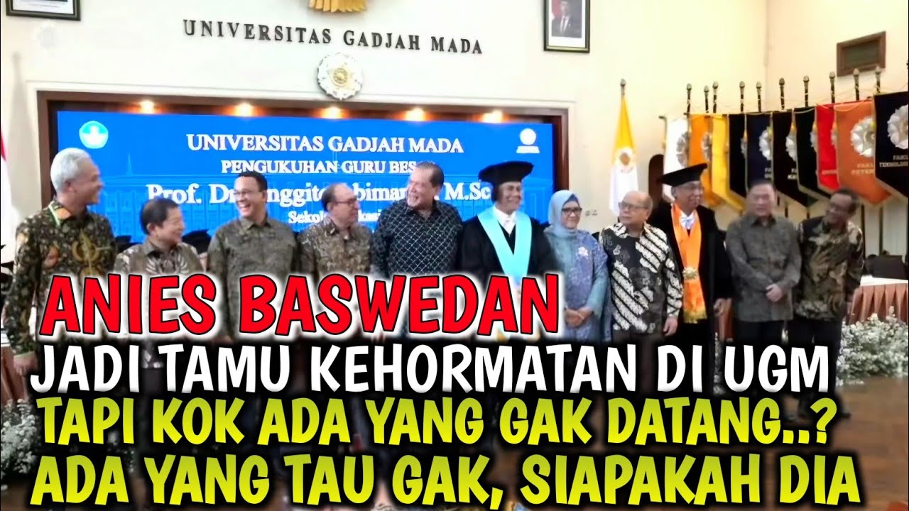 ANIES DI UNDANG TAMU KEHORMATAN DI UGM
