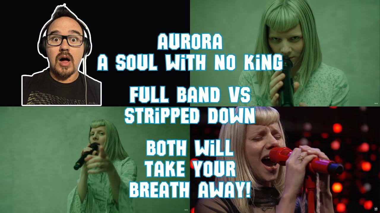 AURORA - A Soul With No King | Live full band vs stripped down | Angelical either way