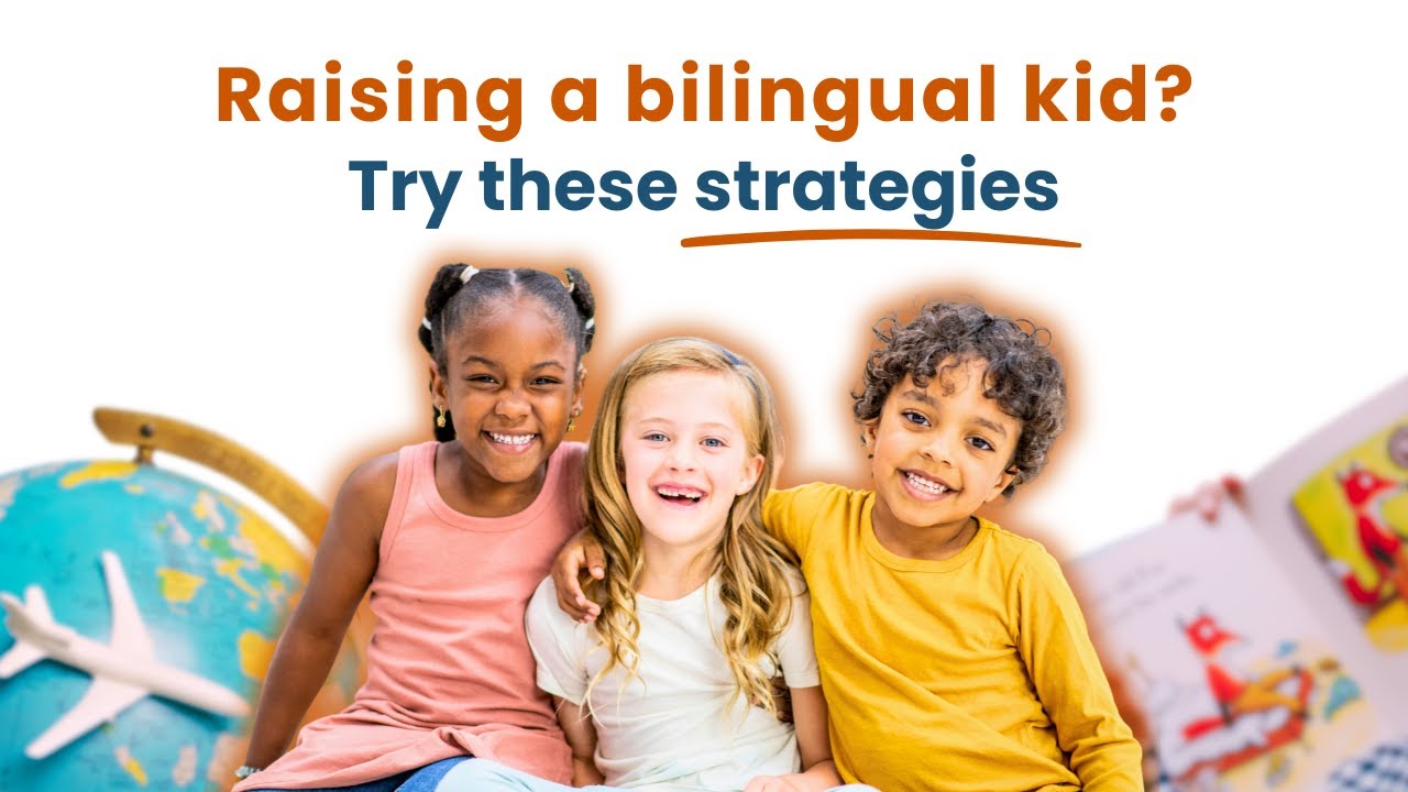 5 Most Effective Ways to Raise Kids in Multiple Languages