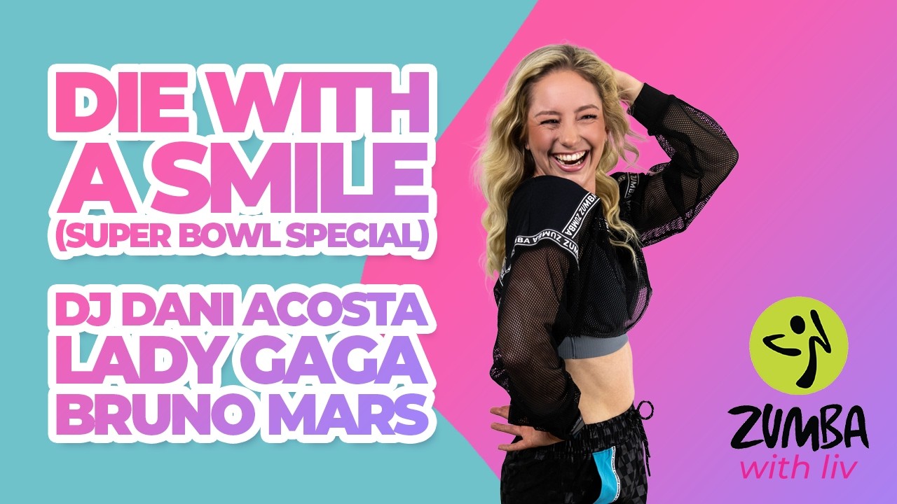 Die With A Smile - SUPER BOWL SPECIAL -  DJ Dani Acosta, Lady Gaga & Bruno Mars | Zumba Choreo Ready