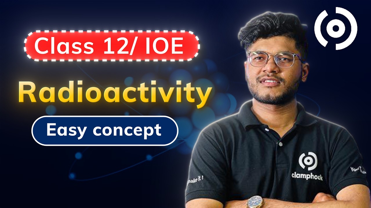 Radioactivity MCqs with Concepts for IOE | NEB | By Dr.JN Milan | ClampHook