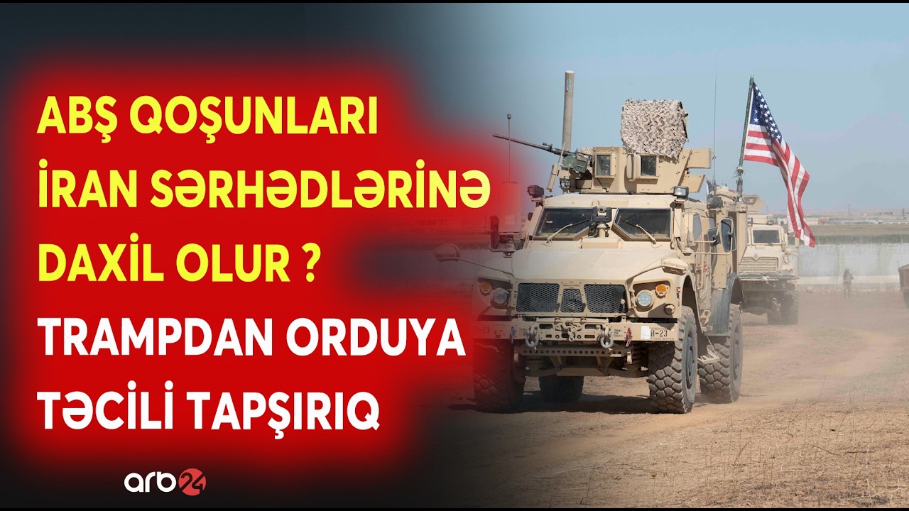 ABŞ ORDUSU İrana DAXİL OLUR? - Tramp RƏSMƏN AÇIQLAMA VERDİ - Quru qoşunları HÜCUMA KEÇİR...