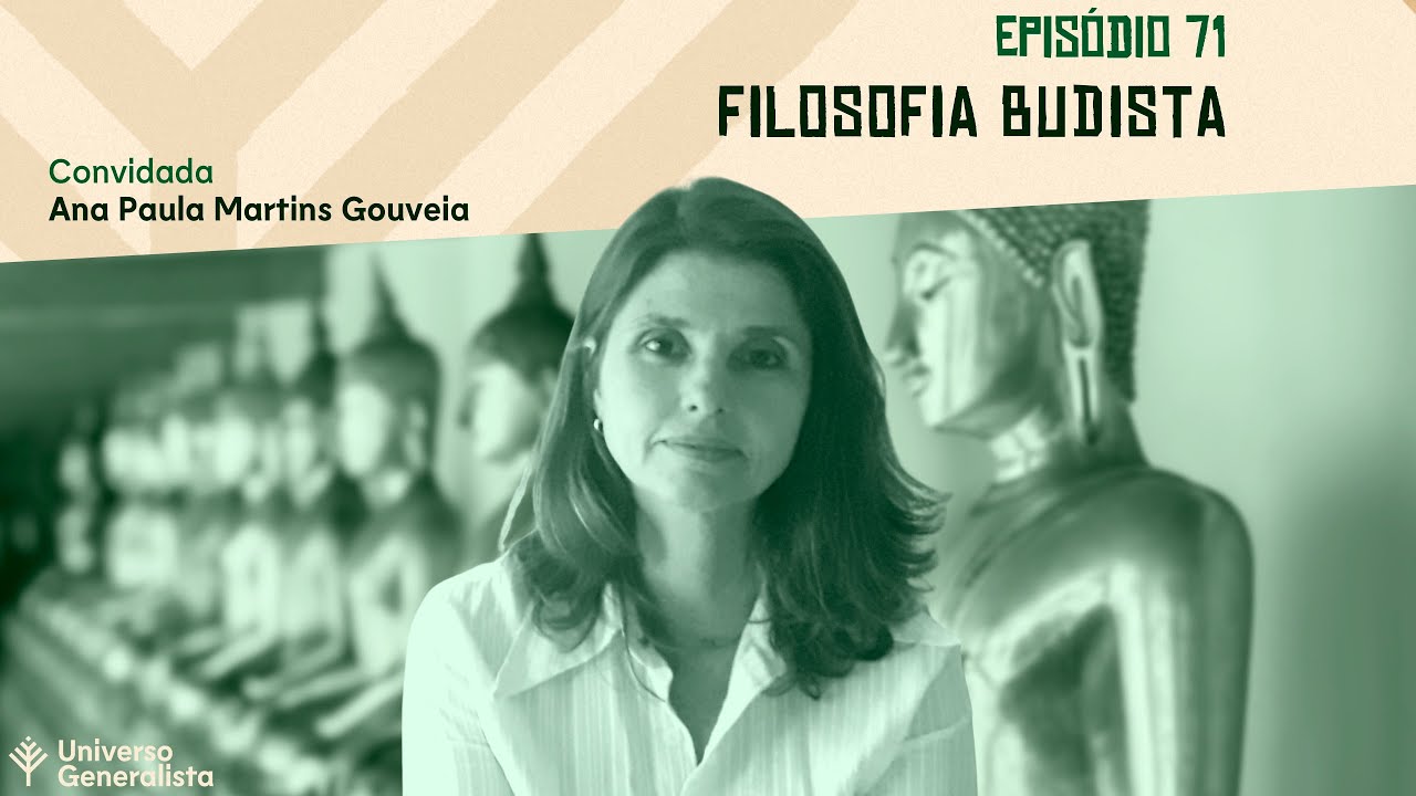 Filosofia Budista (com Ana Paula Martins Gouveia | UG#71)