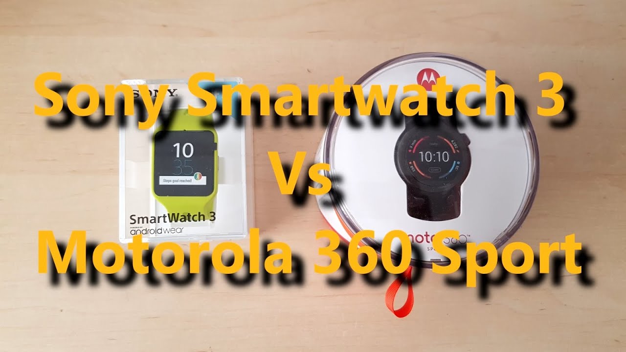 Sony SmartWatch 3 Vs Motorola 360 Sport (Experiencia de usuario y opini&oacute;n personal)