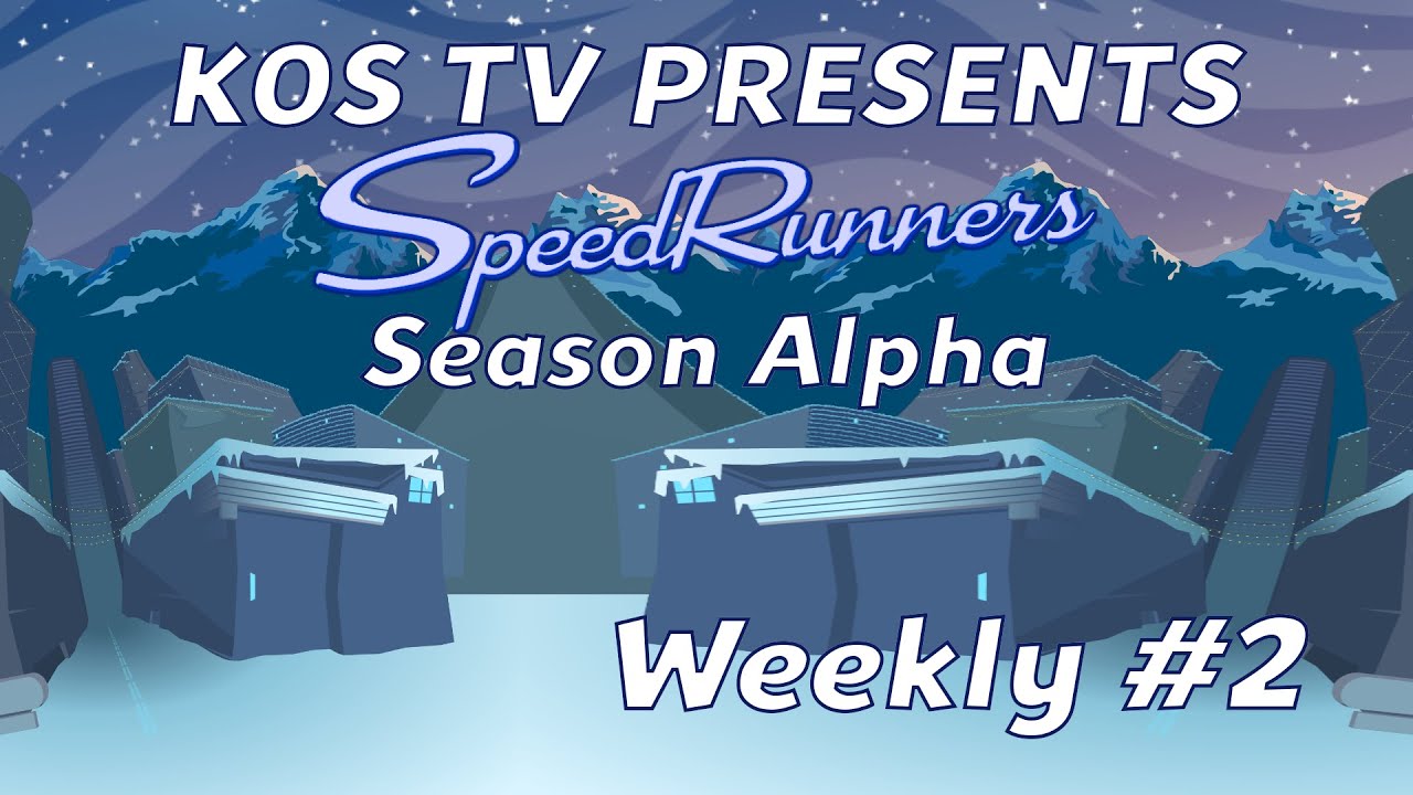 KOSTV Speedrunners Season Alpha: Weekly #2