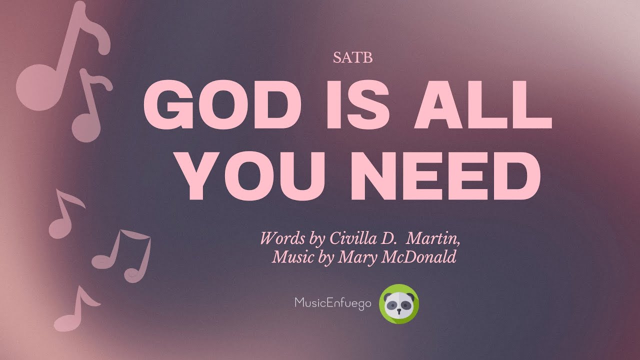 God Is All You Need - SATB