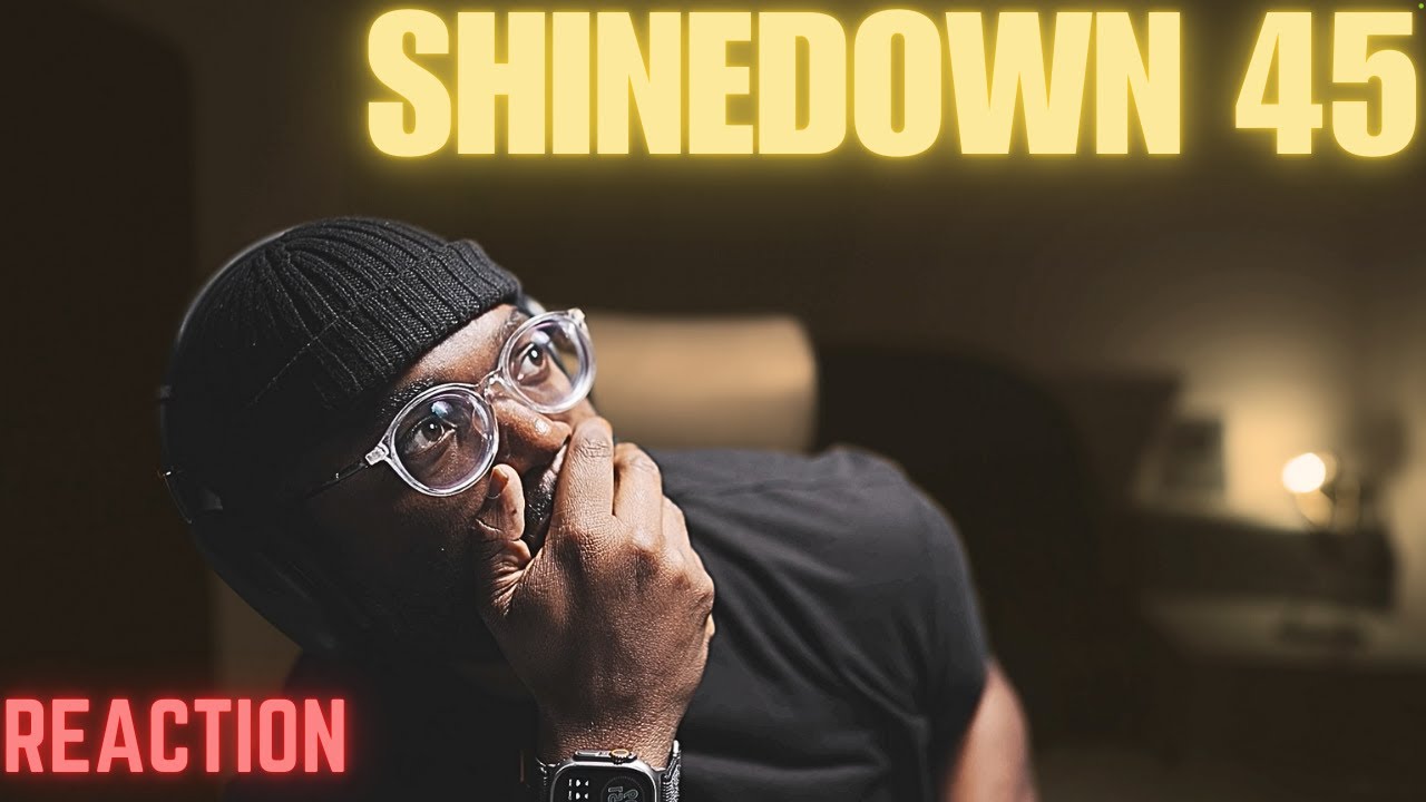 First Time Hearing SHINEDOWN 45 | Reaction!!