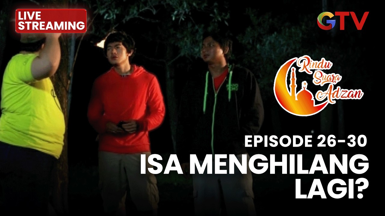 🔴 ISA MENGHILANG LAGI | LIVE RINDU SUARA ADZAN | EPS 26-30 | 7 MARET 2026