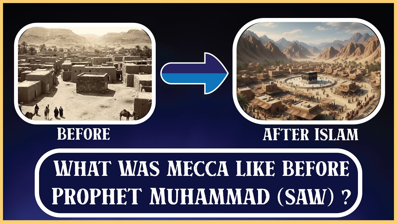 What Was Mecca Like 1400 Years Ago? | Islamic History | Islamic Foresight