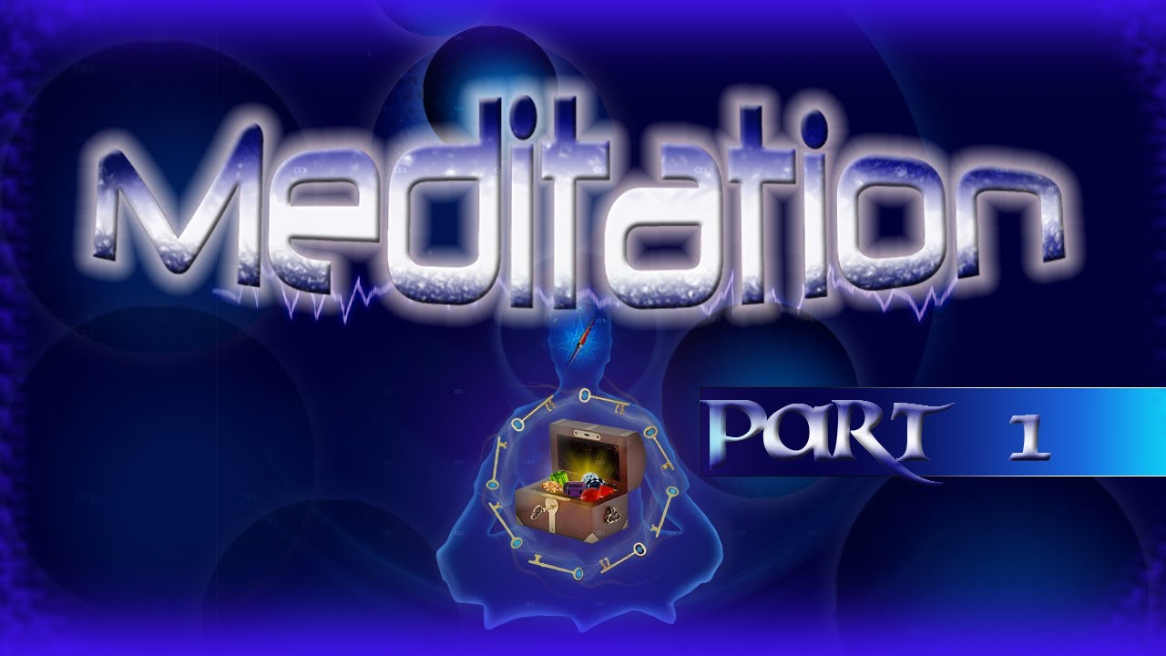 Meditation Part 1 -