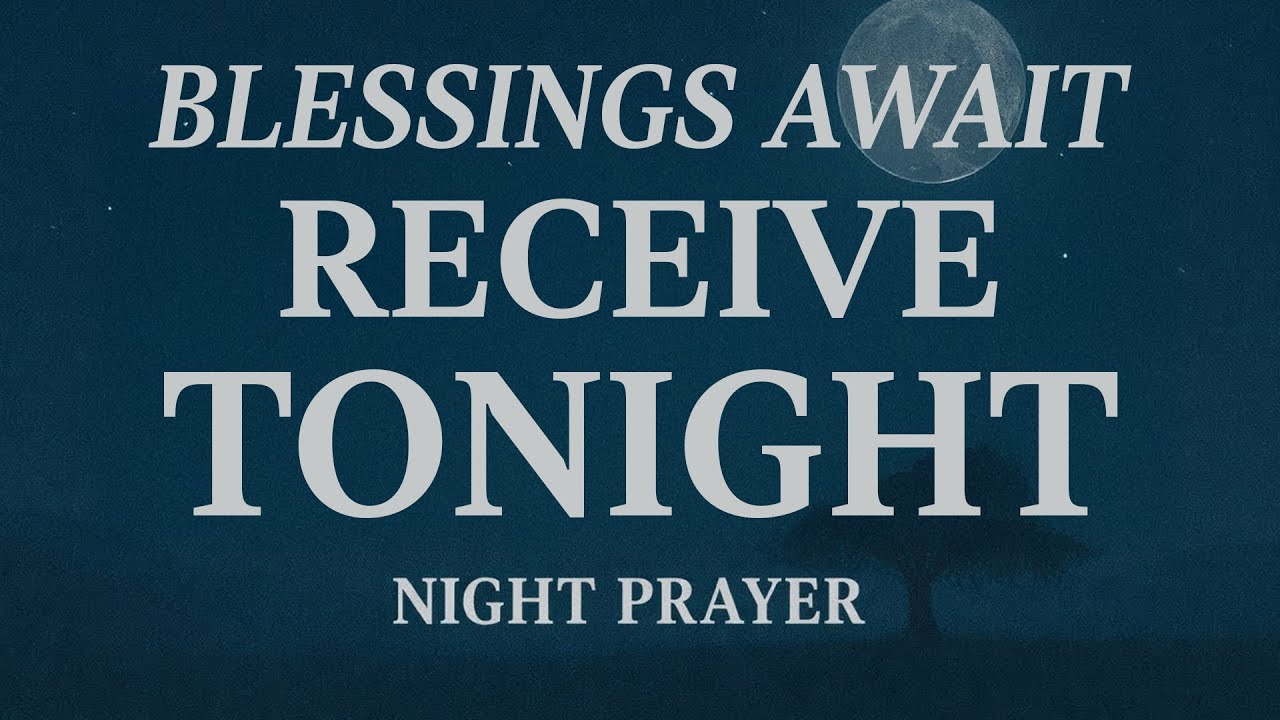 Night Prayer | Unleash God’s Blessings with This Simple Prayer Before Bed🌙 | Prayer for Sleep