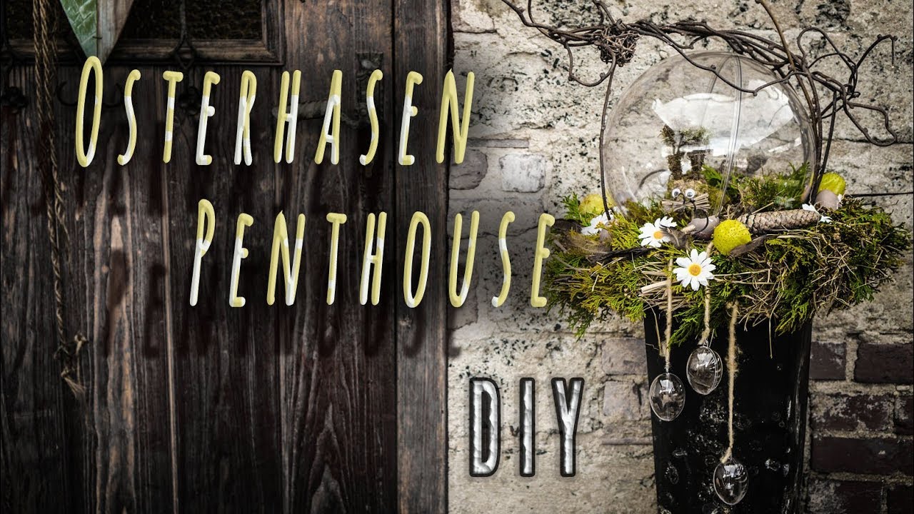 Osterdeko  DIY  | 🐰 So ein Osternest hast du noch nie gesehen! |  🏨 Osterhasen Penthouse .
