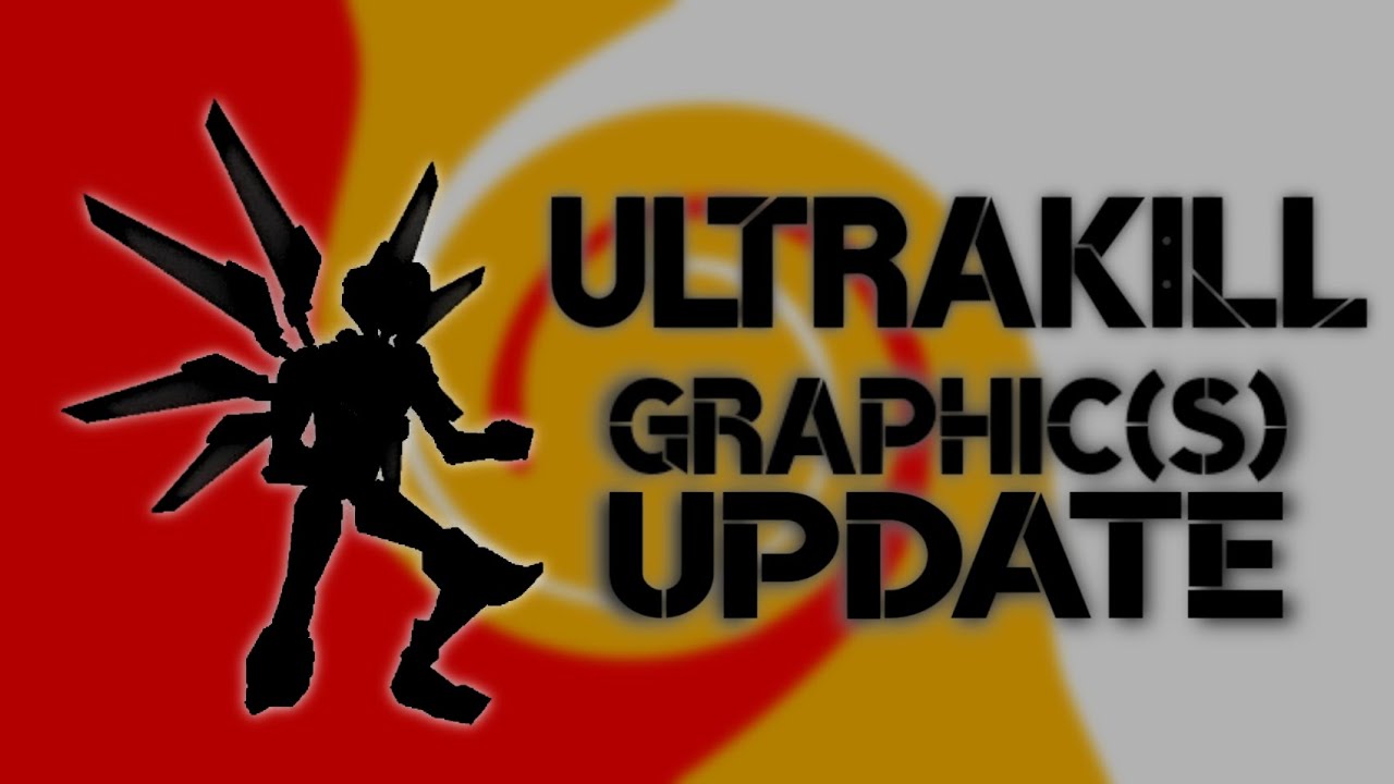 ULTRAKILL GRAPHIC(S) UPDATE