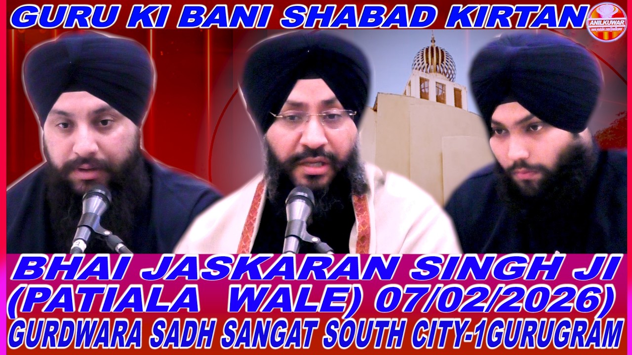 Gurbani Kirtan By Bhai Jaskaran Singh Ji (Patiala Wale) 07/02/2026)