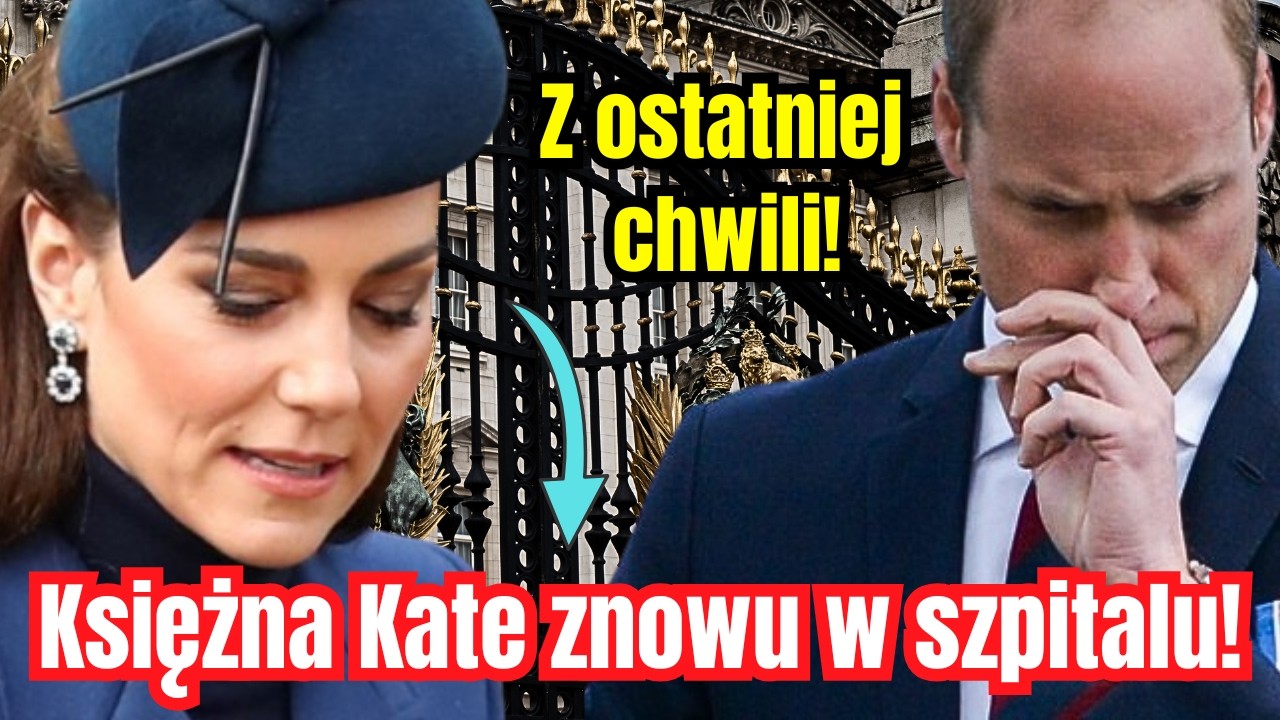 Ważne! Księżna Kate znowu w szpitalu.