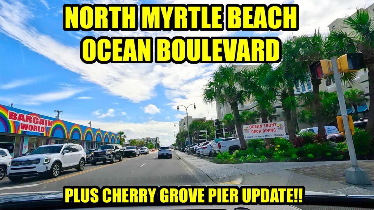 What's NEW in North Myrtle Beach Summer! Ocean Boulevard Driving Tour plus Cherry Grove Pier!