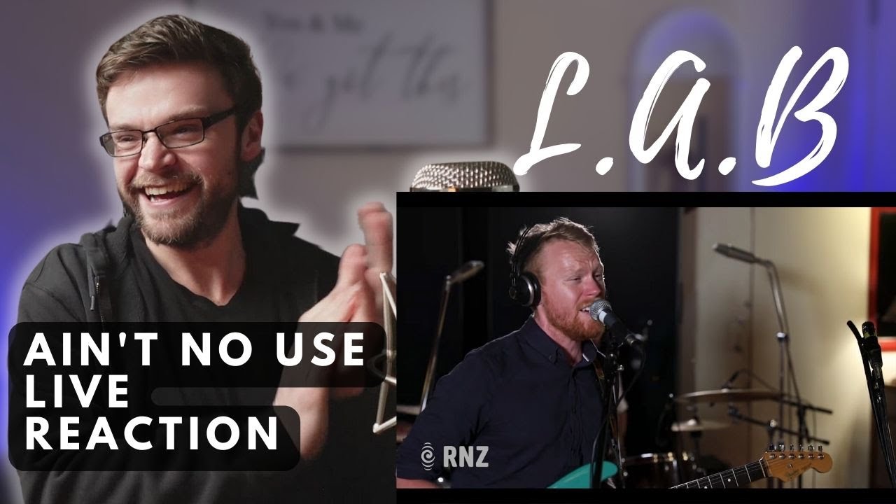 L.A.B - AIN'T NO USE - LIVE | REACTION