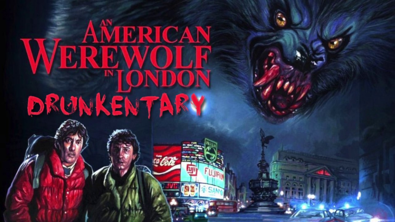 An American Werewolf in London - Drunkentary