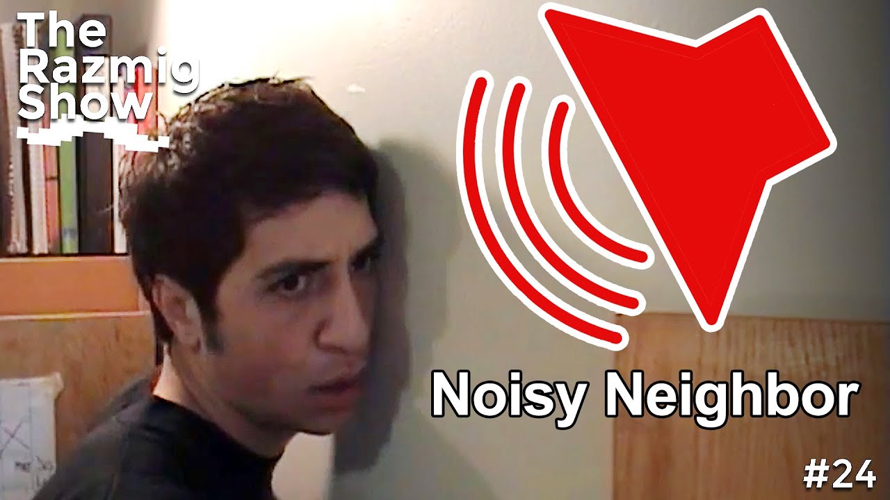How to Get Revenge on a Noisy Neighbor | The Razmig Show | Episode 24
