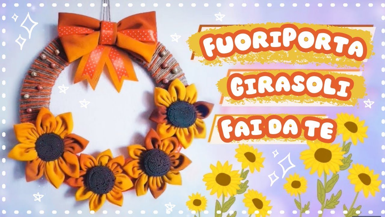🌻FUORIPORTA con GIRASOLI in stoffa FAI DA TE | Regalo per la festa della Mamma |DIY SUNFLOWER WREATH