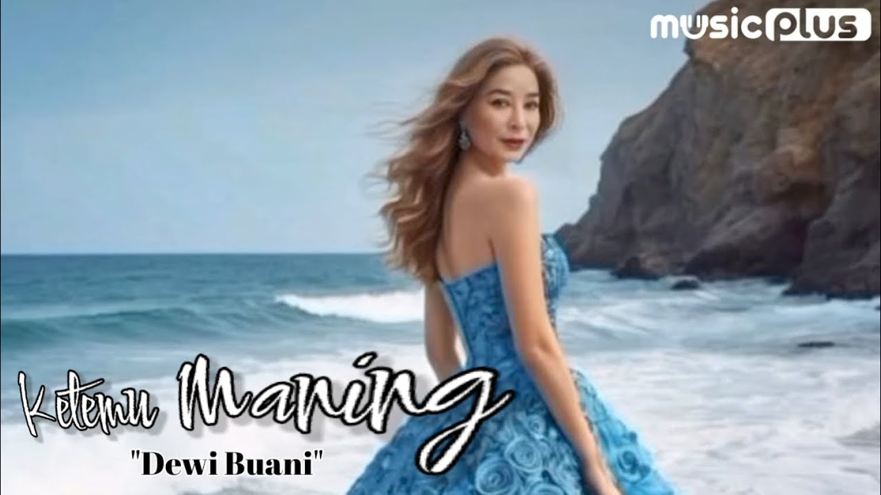 KETEMU MANING - DEWI BUANI (OFFICIAL VIDEO LYRIC)