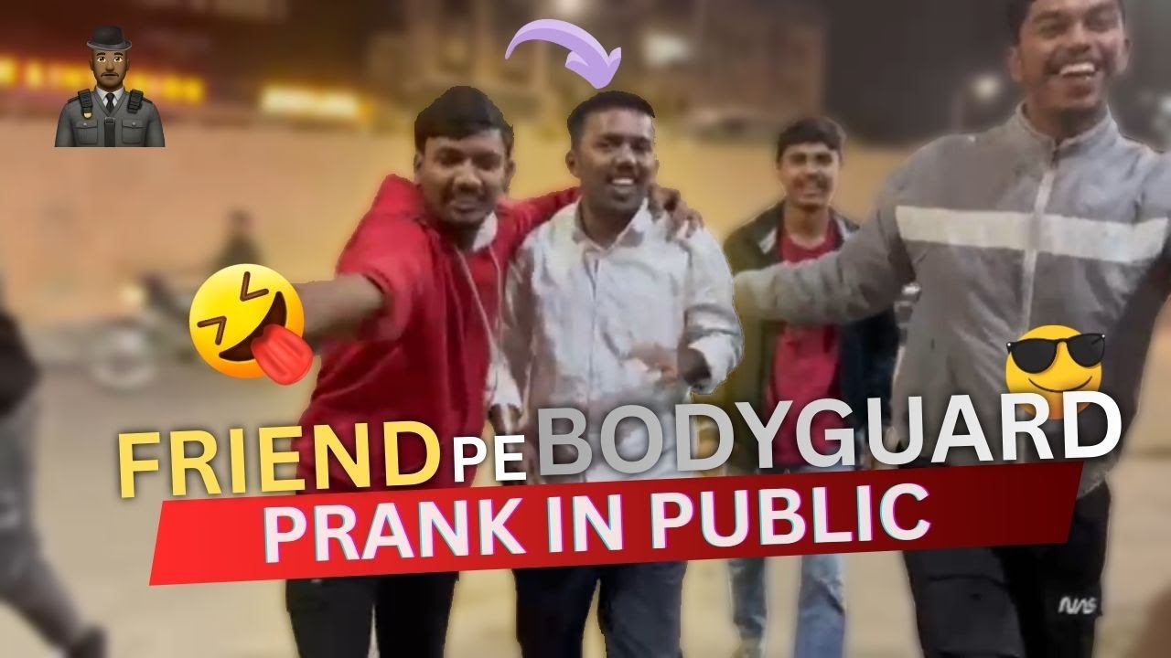 Friend Ke Saath BodyGuard Prank In Public 😂