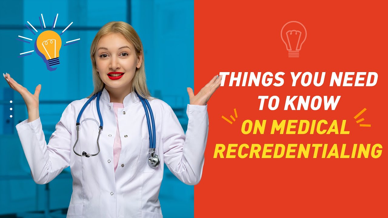 Medical Recredentialing - All You Need To Know