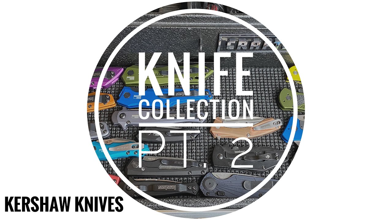 Knife Collection Pt. 2: Kershaw Knives