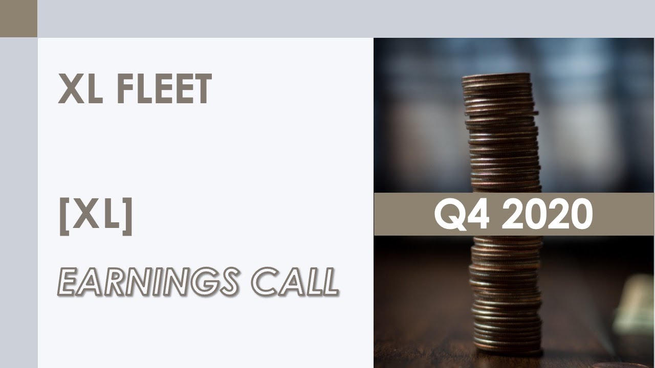 [XL stock] XL Fleet Q4 2020 Earnings Call (3/31/21)