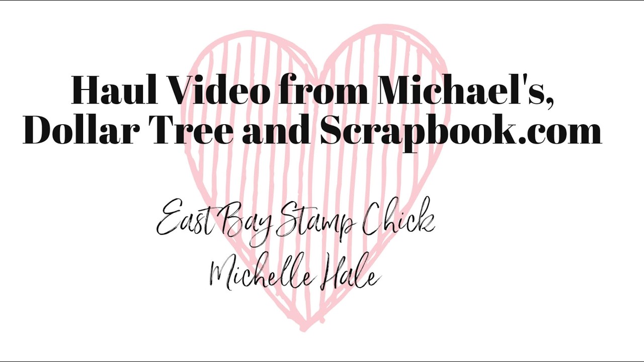 My Latest Shopping Haul from Michael's, Scrapbook.com and Dollar Tree